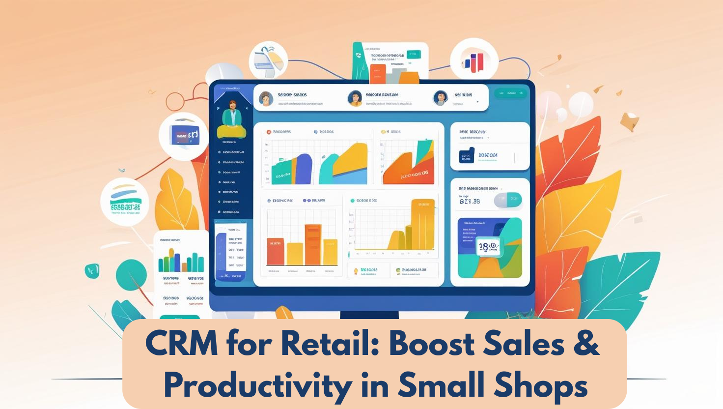 CRM for Retail: Boost Sales & Productivity in Small Shops